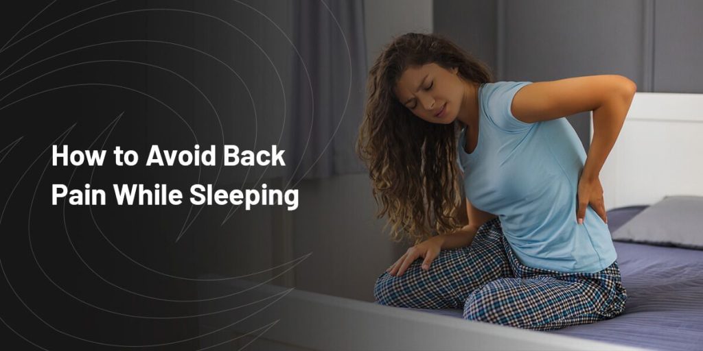 How to Avoid Back Pain While Sleeping