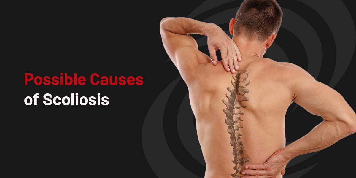 Possible Causes of Scoliosis - Desert Institute for Spine Care